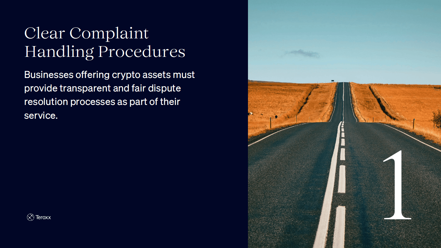 Split slide with text “Clear Complaint Handling Procedures. Businesses offering crypto assets must provide transparent and fair dispute resolution processes as part of their service.” and an image of a straight road through golden fields. Large number 1 is shown.
