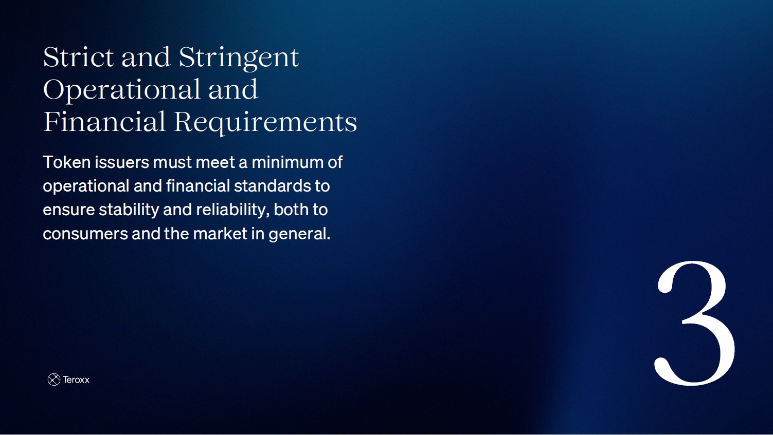 ext slide reading: “Strict and Stringent Operational and Financial Requirements. Token issuers must meet a minimum of operational and financial standards to ensure stability and reliability, both to consumers and the market in general.” Large number 3 is displayed.