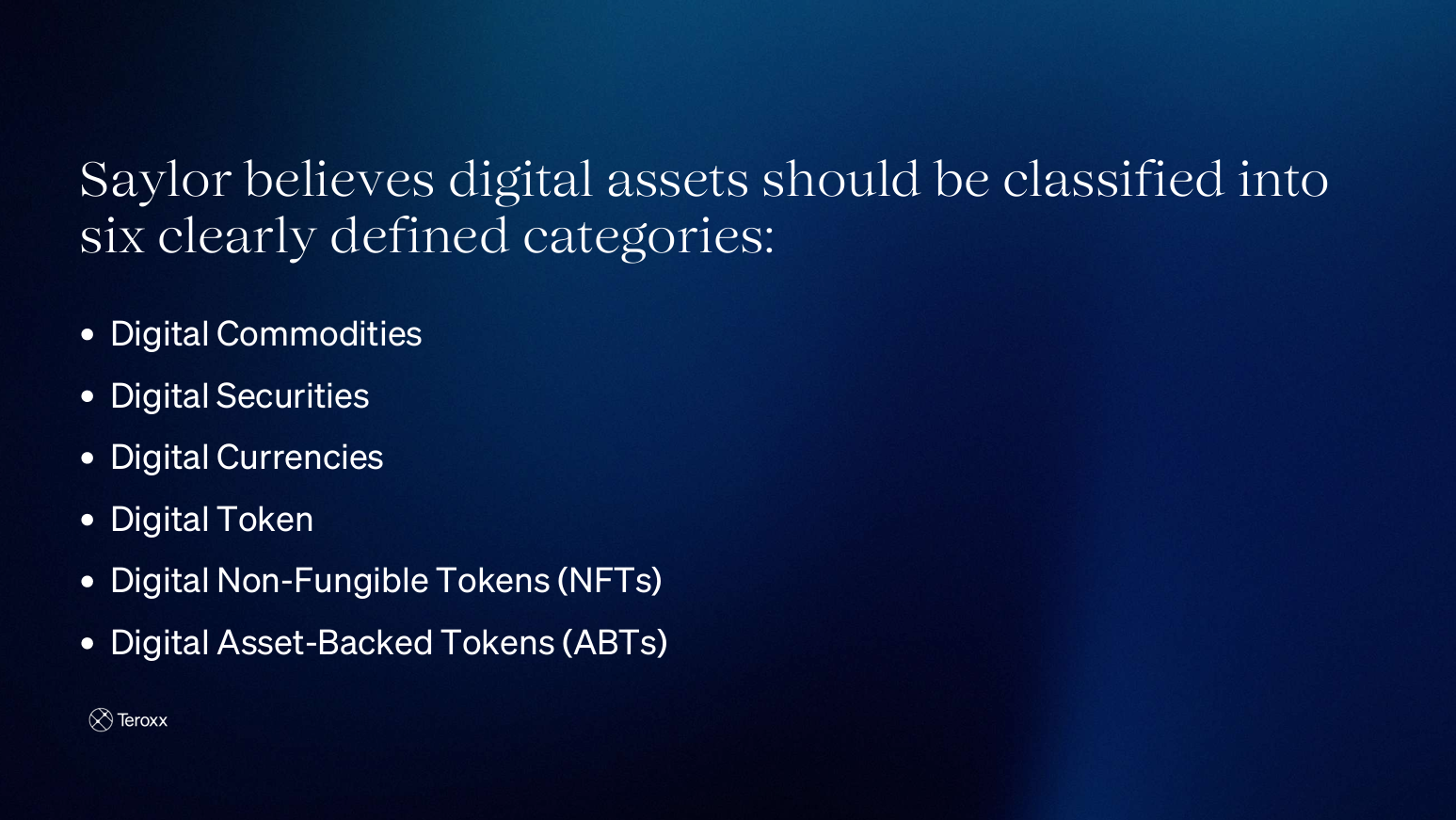 Text slide stating: “Saylor believes digital assets should be classified into six clearly defined categories: Digital Commodities, Digital Securities, Digital Currencies, Digital Token, Digital Non-Fungible Tokens (NFTs), Digital Asset-Backed Tokens (ABTs).”