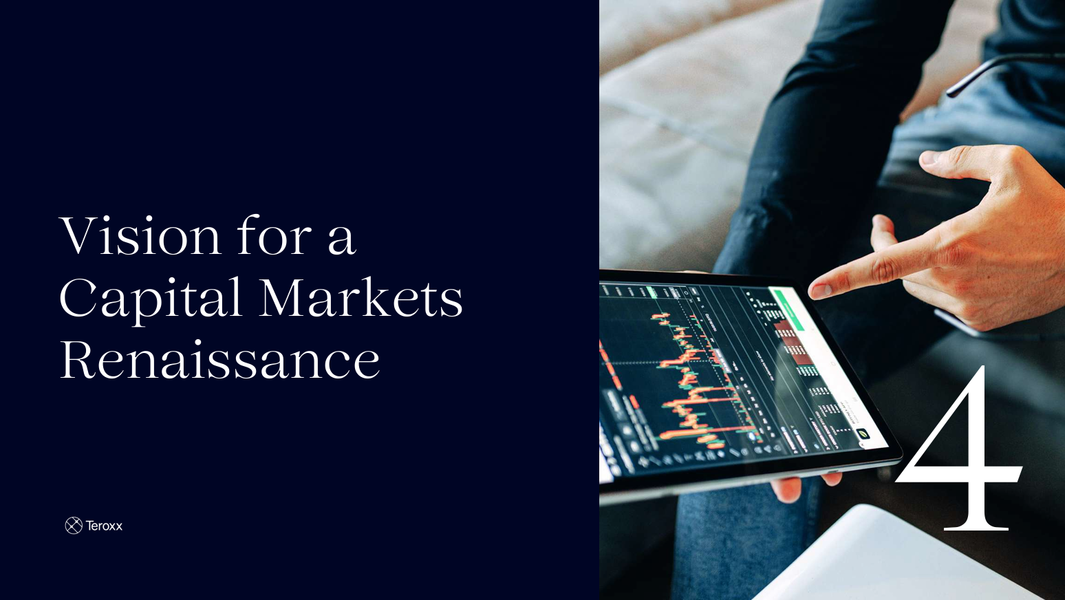 Split slide with text “Vision for a Capital Markets Renaissance” on the left and image of a person pointing at a tablet showing stock charts on the right. Large number 4 is displayed.